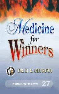 Medicine for Winners di Dr D. K. Olukoya edito da Battle Cry Christian Ministries