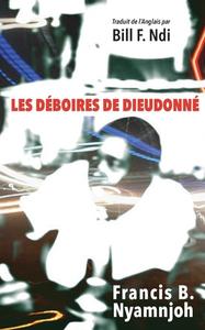 Les Déboires de Dieudonné di Francis B. Nyamnjoh edito da LANGAA RPCIG