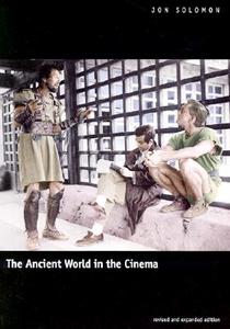 The Ancient World in the Cinema Rev & Exp Ed di Jon Solomon edito da Yale University Press