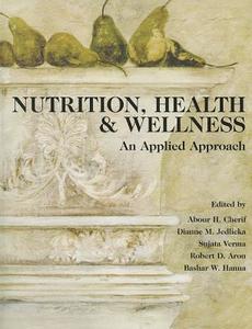 Nutrition, Health & Wellness: An Applied Approach [With CDROM] edito da Pearson Learning Solutions