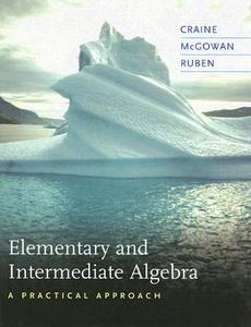 Elementary and Intermediate Algebra: A Practical Approach di Timothy Craine, Jeffrey McGowan, Thomas Ruben edito da Houghton Mifflin