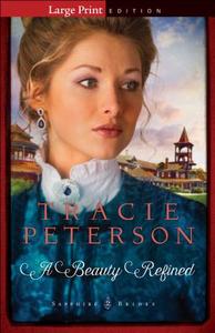 A Beauty Refined di Tracie Peterson edito da Baker Publishing Group