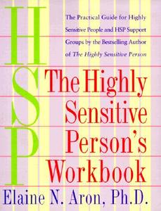 The Highly Sensitive Person's Workbook di Elaine N. Aron edito da BROADWAY BOOKS