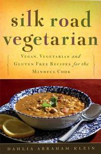 Silk Road Vegetarian di Dahlia Abraham-Klein edito da Tuttle Publishing