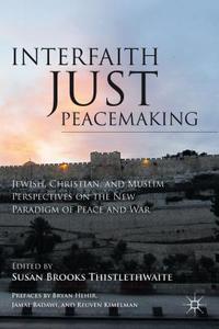 Thistlethwaite, S: Interfaith Just Peacemaking di S. Thistlethwaite edito da Palgrave Macmillan