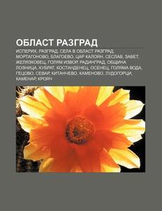 Oblast Razgrad: Isperikh, Razgrad, Sela di Iztochnik Wikipedia edito da Books LLC, Wiki Series