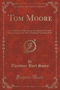Tom Moore di Theodore Burt Sayre edito da Forgotten Books