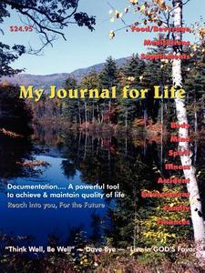 My Journal for Life di David Bye edito da AuthorHouse