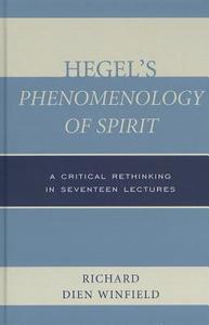 Hegel's Phenomenology of Spirit di Richard Dien Winfield edito da Rowman & Littlefield