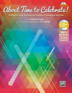 About Time to Celebrate!: 18 Rhythm Stick Routines for Reading and Playing, Book & Enhanced Soundtrax CD di Andrew Briggs edito da WARNER BROTHERS PUBN