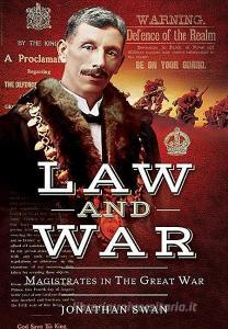 Law and War di Jonathan Swan edito da Pen & Sword Books Ltd