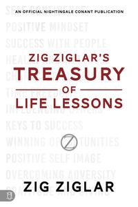 Zig Ziglar's Treasury of Life Lessons di Zig Ziglar edito da SOUND WISDOM