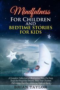 Mindfulness for children and bedtime stories for kids di Brian Taylor edito da Charlie Creative Lab