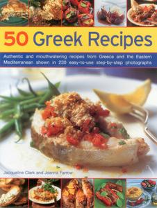50 Greek Recipes di Jacqueline Clark, Joanna Farrow edito da Anness Publishing