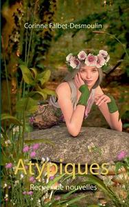Atypiques di Corinne Falbet-Desmoulin edito da Books on Demand