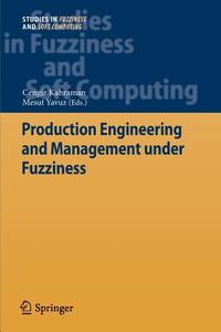 Production Engineering and Management under Fuzziness edito da Springer Berlin Heidelberg