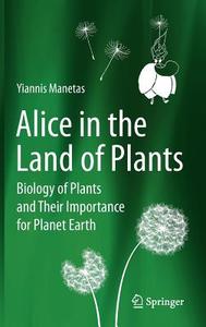 Alice in the Land of Plants di Yiannis Manetas edito da Springer Berlin Heidelberg