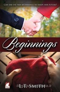 Beginnings di L. T. Smith edito da Ylva Verlag e.Kfr.