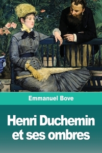 Henri Duchemin et ses ombres di Emmanuel Bove edito da Prodinnova