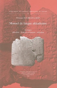 Manuel de Langue Akkadienne: Lexiques Akkadien-Francais Et Francais-Akkadien di F. Malbran-Labat edito da PEETERS PUB