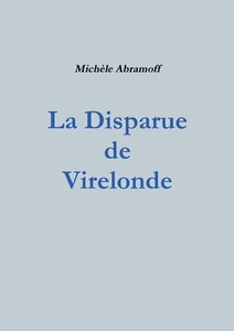 La Disparue de Virelonde di Michele Abramoff edito da LIGHTNING SOURCE INC