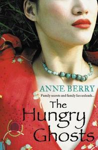 The Hungry Ghosts di Anne Berry edito da HarperCollins Publishers