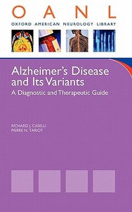 Alzheimer's Disease and Its Variants di Richard Caselli edito da OUP USA