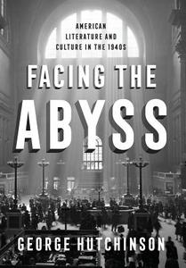 Facing the Abyss di George Hutchinson edito da Columbia University Press