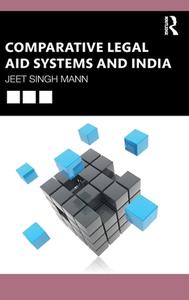 Comparative Legal Aid Systems And India di Jeet Singh Mann edito da Taylor & Francis Ltd