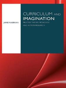 Curriculum and Imagination di James McKernan edito da Routledge