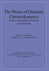 The Phases of Quantum Chromodynamics di John B. Kogut, Mikhail A. Stephanov edito da Cambridge University Press