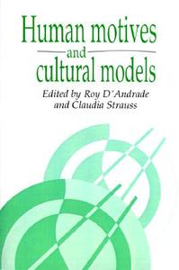 Human Motives and Cultural Models edito da Cambridge University Press