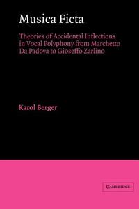 Musica Ficta di Karol Berger, Berger Karol edito da Cambridge University Press
