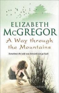 A Way Through The Mountains di Elizabeth McGregor edito da Transworld Publishers Ltd