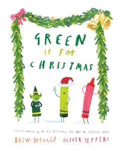 Green Is for Christmas di Drew Daywalt edito da PHILOMEL
