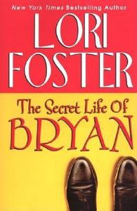 The Secret Life of Bryan di Lori Foster edito da Brava