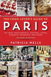 Food Lover's Guide to Paris di Workman Publishing edito da Algonquin Books (division of Workman)