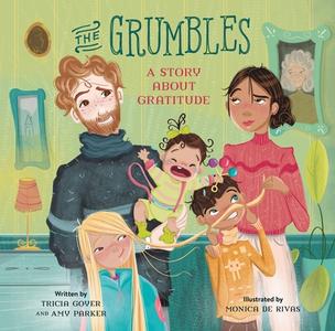 The Grumbles: A Story about Gratitude di Tricia Goyer, Amy Parker edito da RUNNING PR KIDS