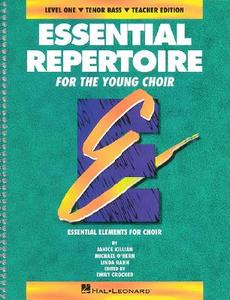 Essential Repertoire for the Young Choir: Tenor Bass, Level One di Janice Killian, Michael O'Hern, Linda Rann edito da HAL LEONARD PUB CO
