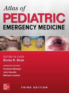 Atlas of Pediatric Emergency Medicine, Third Edition di Binita R. Shah, Michael Lucchesi edito da McGraw-Hill Education