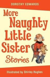 More Naughty Little Sister Stories di Dorothy Edwards edito da Egmont UK Ltd
