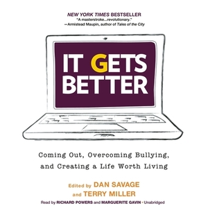 It Gets Better: Coming Out, Overcoming Bullying, and Creating a Life Worth Living edito da Blackstone Audiobooks
