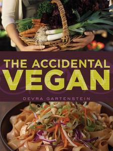 The Accidental Vegan di Devra Gartenstein edito da CELESTIAL ARTS