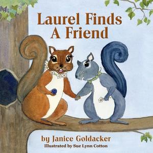 Laurel Finds A Friend di Janice Goldacker edito da Peppertree Press
