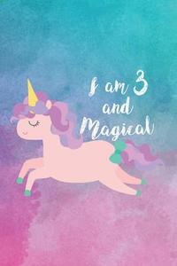 I Am 3 and Magical: Unicorn 3rd Birthday Celebration Diary for Girls di Creative Juices Publishing edito da LIGHTNING SOURCE INC