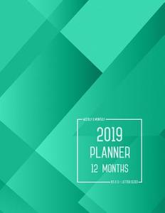 Planner 2019 12 Months: 8.5 X 11 Weekly and Monthly Organizer from Jan to Dec 2019 - Rectangular Teal Design di Emily Grace edito da LIGHTNING SOURCE INC