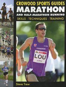 Marathon and Half-Marathon Running di Steve Trew edito da The Crowood Press Ltd