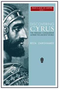 Discovering Cyrus di Reza Zarghamee edito da Mage Publishers