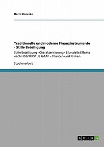 Traditionelle und moderne Finanzinstrumente - Stille Beteiligung di Harm Linnecke edito da GRIN Publishing