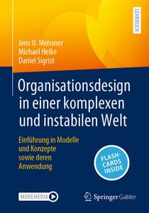 Organisationsdesign in einer komplexen und instabilen Welt di Jens O. Meissner, Michael Heike, Daniel Sigrist edito da Springer-Verlag GmbH